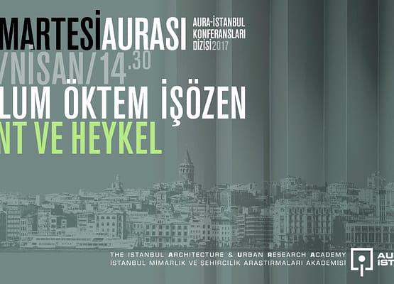 Cumartesi Aurası: Oylum Öktem İşözen “Kent ve Heykel”