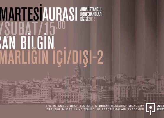 Cumartesi Aurası: İhsan Bilgin “Mimarlığın İçi Dışı 2”