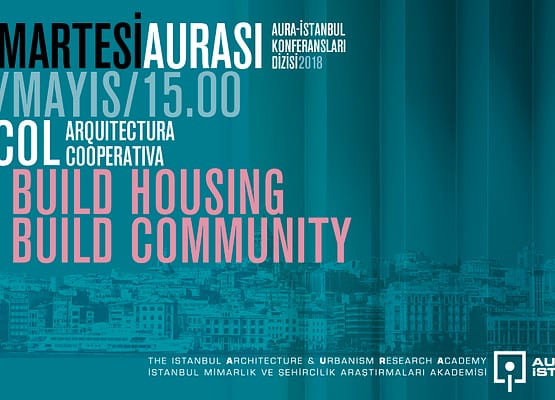 Cumartesi Aurası: LACOL “To Buıld Housıng To Buıld Communıty”