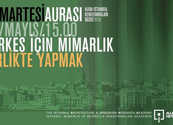 Cumartesi Aurası: Herkes için Mimarlık “Birlikte Yapmak”