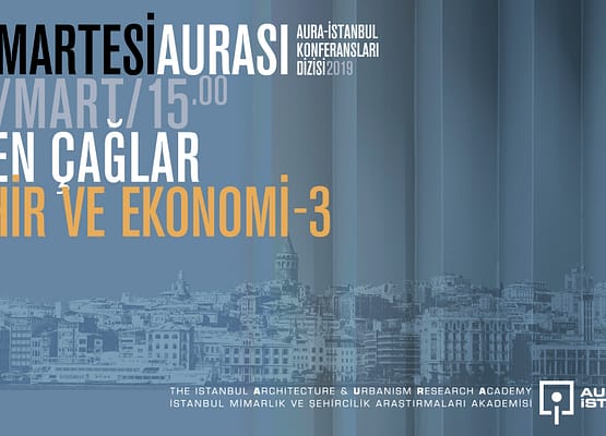 Cumartesi Aurası: Esen Çağlar “Şehir ve Ekonomi-3”