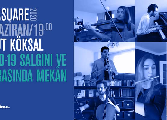 AURA Suare: Aykut Köksal “Covıd-19 Salgını ve Sonrasında Mekân”