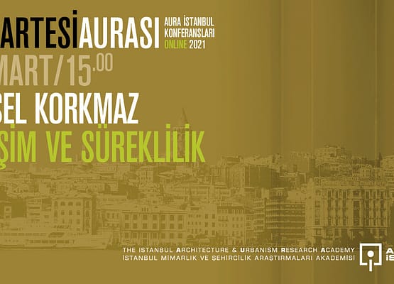Cumartesi Aurası: Tansel Korkmaz “Değişim ve Süreklilik”