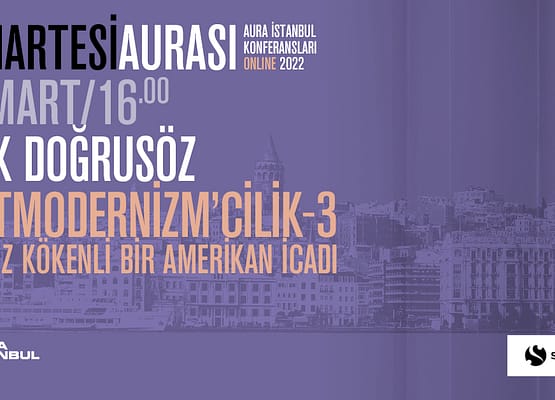 Cumartesi Aurası: Ufuk Doğrusöz “Postmodernizm’cilik-3”