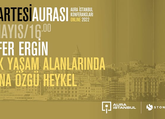 Cumartesi Aurası: Nilüfer Ergin “Ortak Yaşam Alanlarında Mekâna Özgü Heykel”