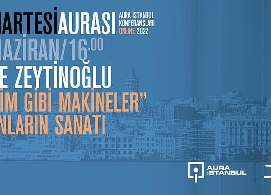 Cumartesi Aurası: Emre Zeytinoğlu “Benim Gibi Makineler” ve Onların Sanatı