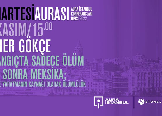 Cumartesi Aurası: Gevher Gökçe “Başlangıçta Sadece Ölüm Vardı Sonra Meksika”