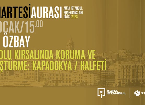Cumartesi Aurası: Aslı Özbay “Anadolu Kırsalında Koruma ve Dönüştürme”