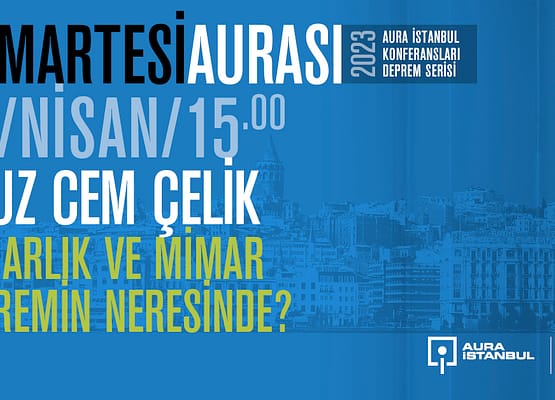 Cumartesi Aurası: Oğuz Cem Çelik “Mimar ve Mimarlık Depremin Neresinde?”
