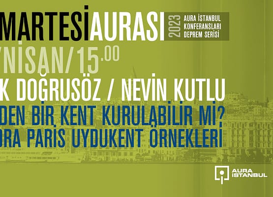 Cumartesi Aurası: Nevin Kutlu & Ufuk Doğrusöz “Yeniden Bir Kent Kurulabilir mi? Londra Paris Uydukent Örnekleri”