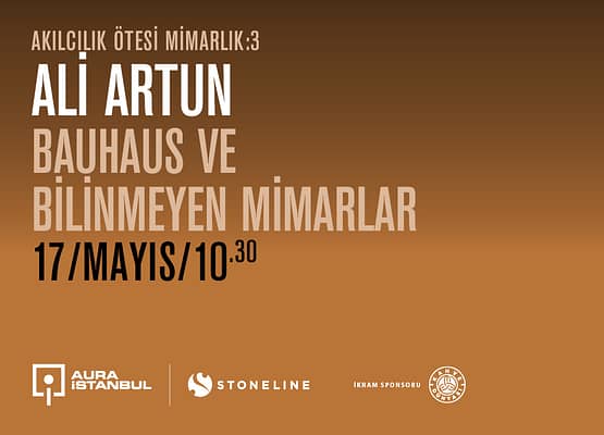 Akılcılık Ötesi Mimarlık 3: Ali Artun “Bauhaus ve Bilinmeyen Mimarlar”