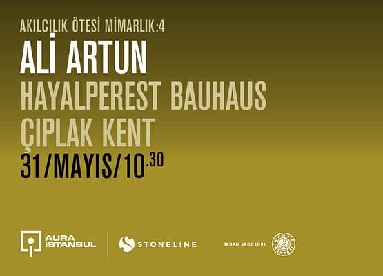 Akılcılık Ötesi Mimarlık 4: Ali Artun “Bauhaus ve Bilinmeyen Mimarlar”